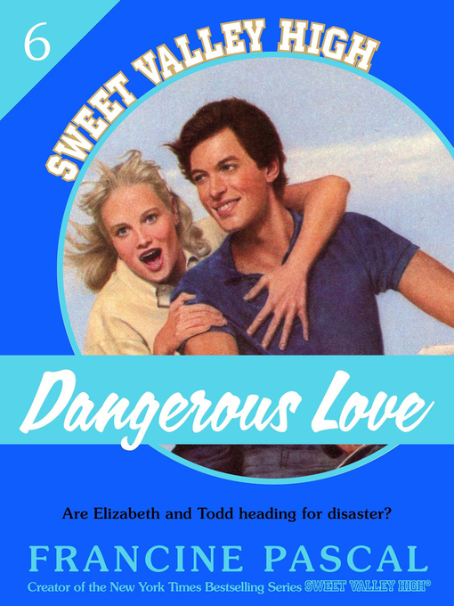 Title details for Dangerous Love by Francine Pascal - Available